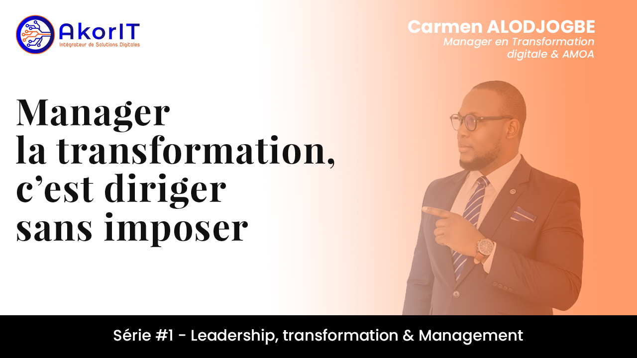 Manager la transformation : entre leadership, confiance et performance durable.